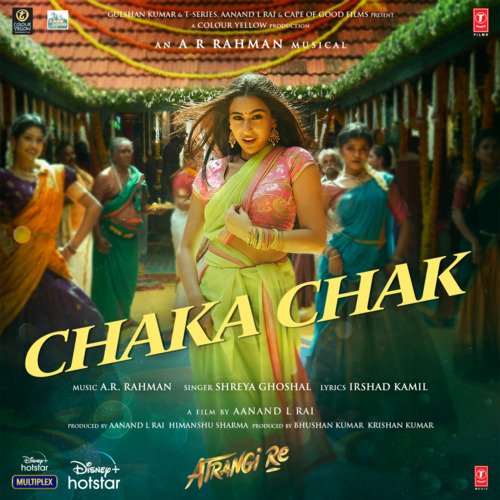 Chaka Chak (From Atrangi Re) - Shreya Ghoshal, A.R. Rahman