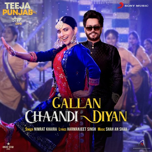 Gallan Chaandi Diyan (From Teeja Punjab) - Nimrat Khaira, Shah An Shah