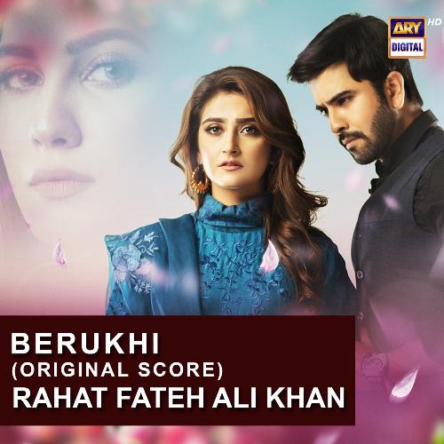 Berukhi (Original Score) - Rahat Fateh Ali Khan