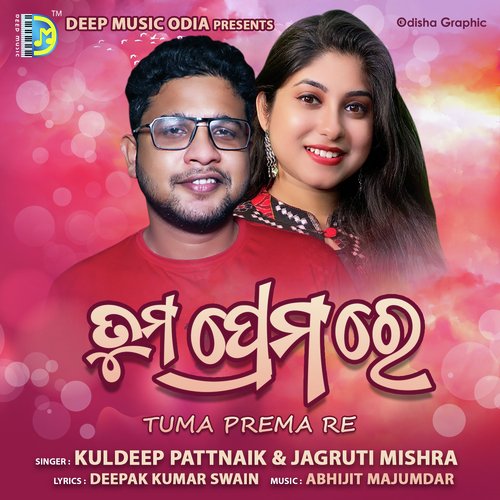 TUMA PREMA RE - Kuldeep Pattnaik, Jagruti Mishra