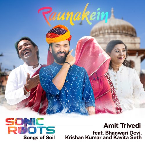Raunakein (From Sonic Roots   Songs of Soil) - Amit Trivedi