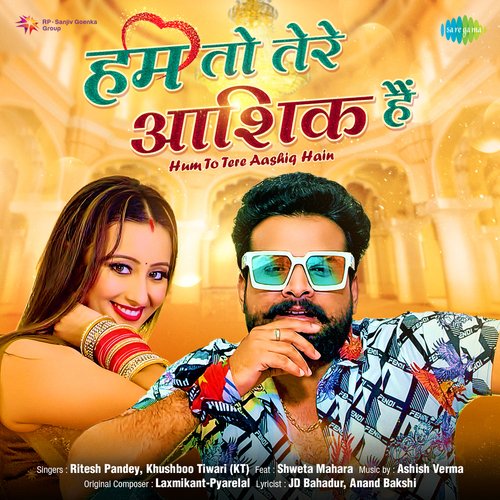 Hum To Tere Aashiq Hain - Ritesh Pandey, Khushboo Tiwari KT