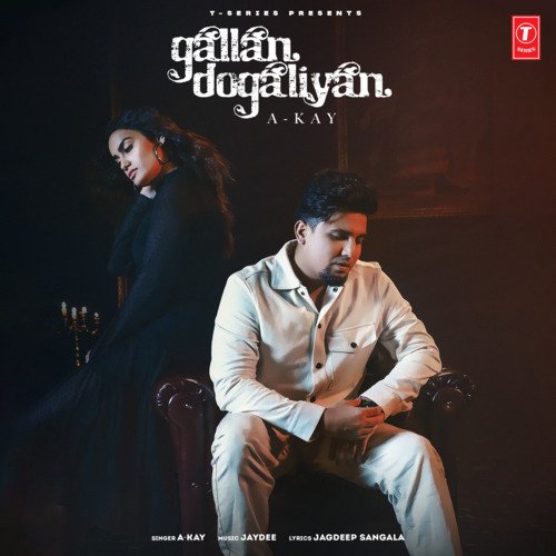 Gallan Dogaliyan - A-Kay, Jaydee