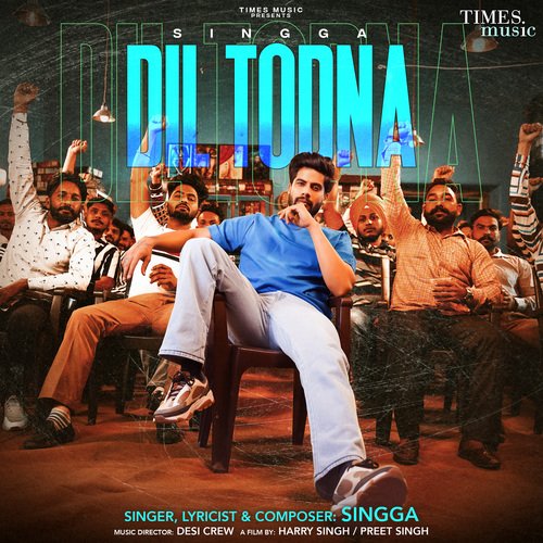 Dil Todna - Singga