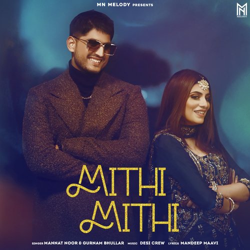 Mithi Mithi - Mannat Noor, Gurnam Bhullar