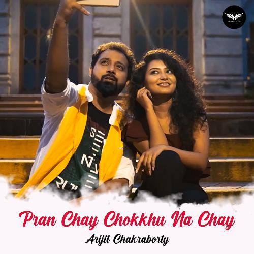 Pran Chay Chokkhu Na Chay - Rabindranath Tagore, Arijit Chakraborty