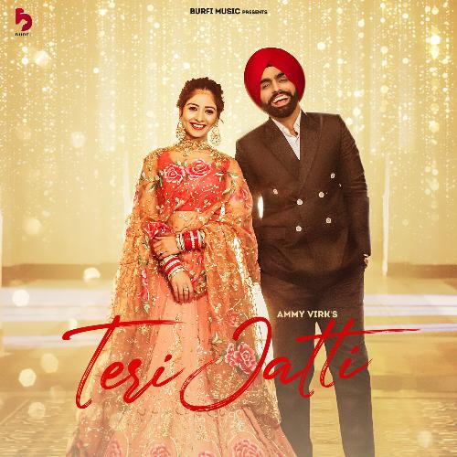 Teri Jatti - Ammy Virk