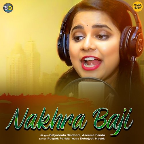 Nakhra Baji - Debajyoti Nayak, Satyabrata Bindhani, Aseema Panda