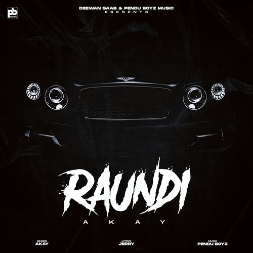 RAUNDI - Pendu Boyz, A-Kay