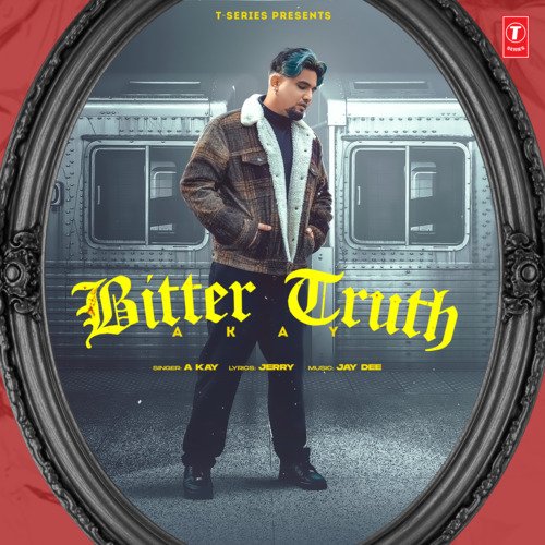 Bitter Truth - A-Kay, Jay Dee