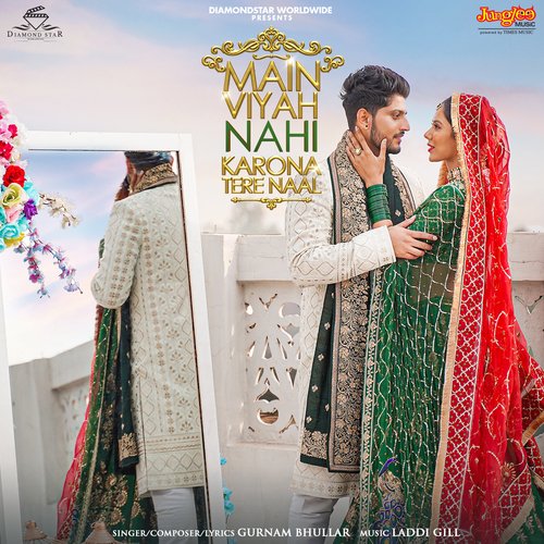 Main Viyah Nahi Karona Tere Naal - Laddi Gill