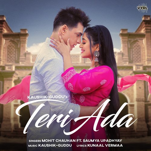 Teri Ada - Kaushik-Guddu, Mohit Chauhan