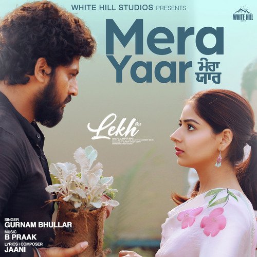 Mera Yaar (From Lekh) - B Praak, Gurnam Bhullar