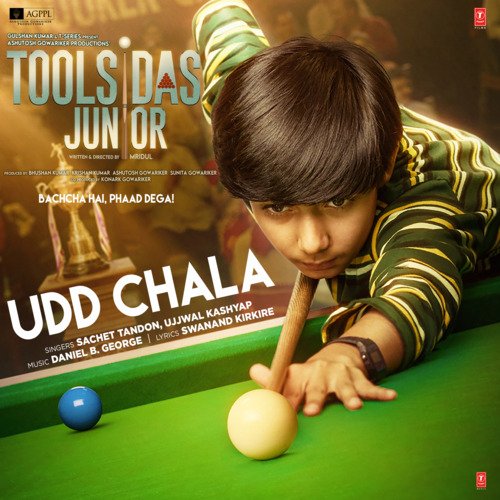 Udd Chala (From Toolsidas Junior) - Sachet Tandon, Ujjwal Kashyap, Daniel B. George