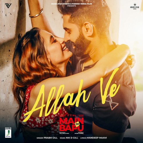 Allah Ve (From Main Te Bapu) - Prabh Gill, Parmish Verma, Nik D