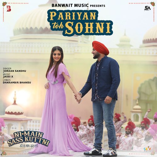 Pariyan Toh Sohni (From Ni Main Sass Kuttni) - Jordan Sandhu