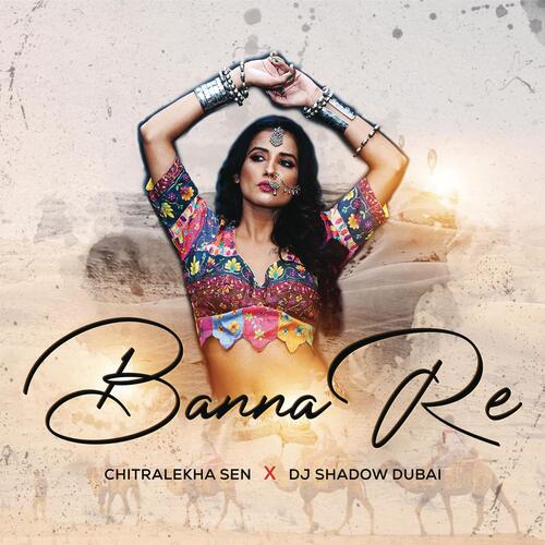 Banna Re - Chitralekha Sen, DJ Shadow Dubai