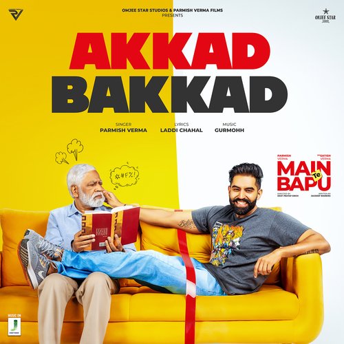 Akkad Bakkad (From Main Te Bapu) - Gurmohh, Parmish Verma