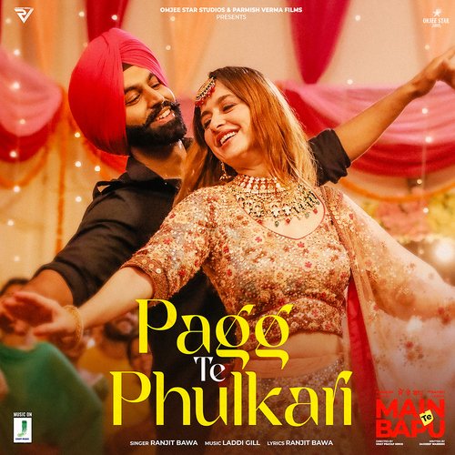Pagg Te Phulkari (From Main Te Bapu) - Laddi Gill, Ranjit Bawa, Parmish Verma
