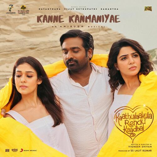 Kanne Kanmaniyae (From Kaathuvaakula Rendu Kaadhal) - Anirudh Ravichander