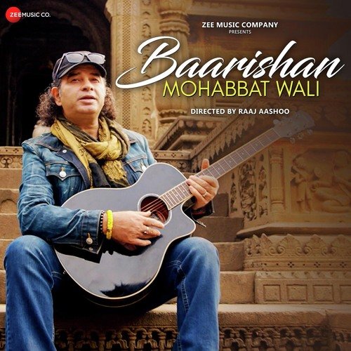 Baarishan Mohabbat Wali - Raaj Aashoo