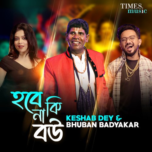 Hobe Naki Bou - Bhuban Badyakar, Keshab Dey