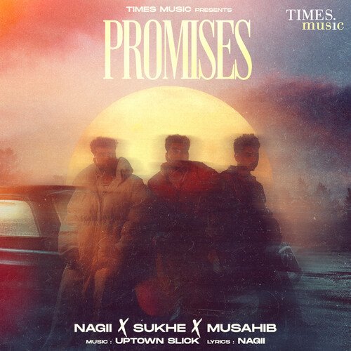 Promises - Nagii, Sukh-E Muzical Doctorz, Musahib
