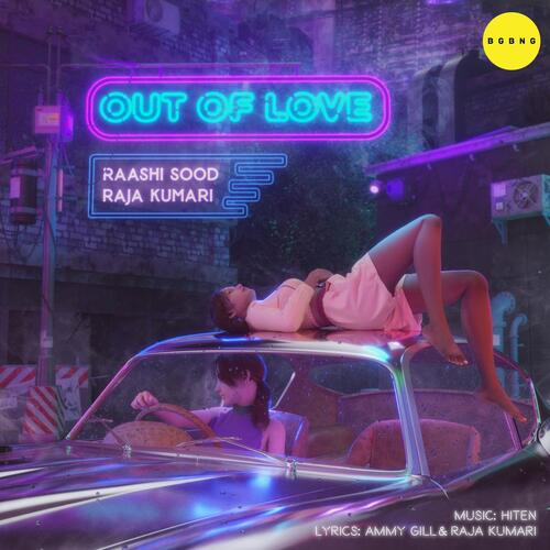 Out of Love - Raashi Sood, Raja Kumari