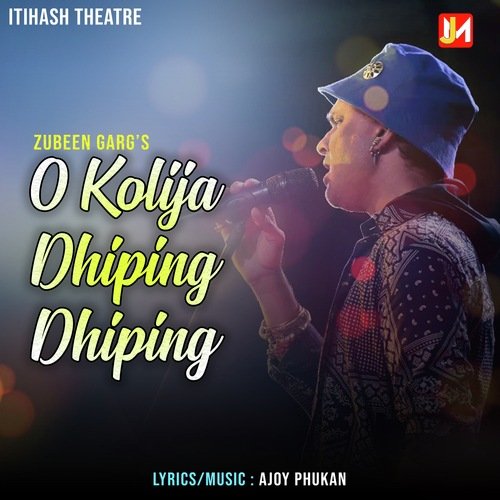 O Kolija Dhiping Dhiping - Zubeen Garg