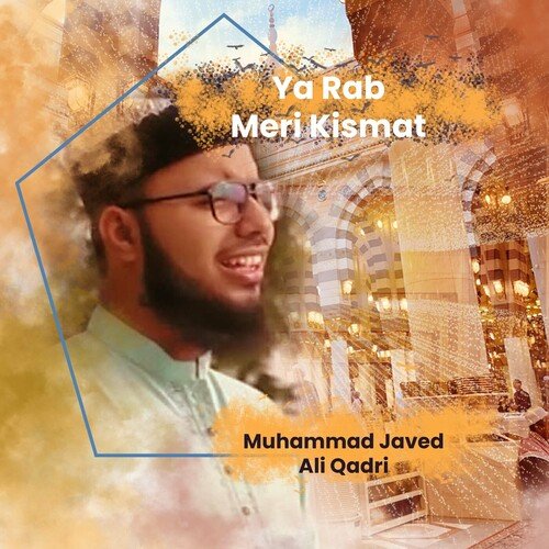Ya Rab Meri Kismat - Muhammad Javed Ali Qadri