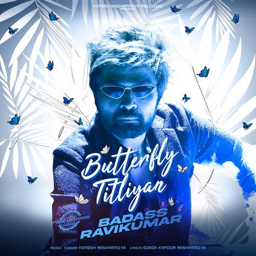 Butterfly Titliyan (Original Motion Soundtrack Badass Ravikumar) - Himesh Reshammiya