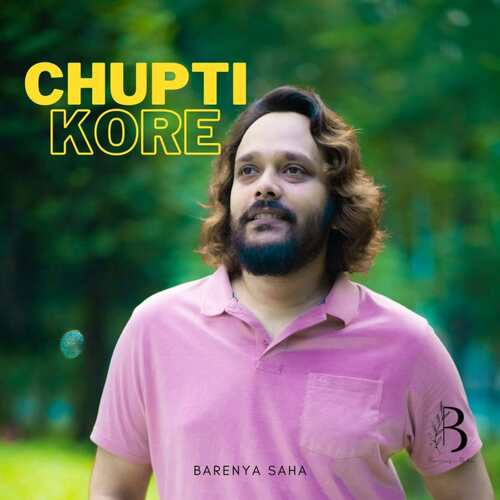 Chupti Kore - Barenya Saha