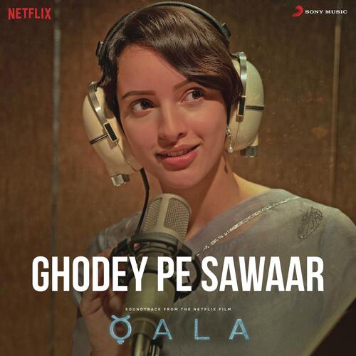 Ghodey Pe Sawaar (From Qala) - Amit Trivedi, Amitabh Bhattacharya, Sireesha Bhagavatula