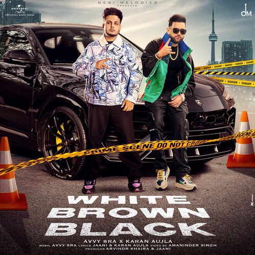 White Brown Black - Avvy Sra, Karan Aujla, Jaani
