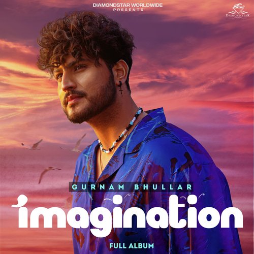 Imagination - Gurnam Bhullar, MXRCI