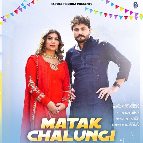 Matak Chalungi - Dr. Sandeep Surila, Shiva Choudhary