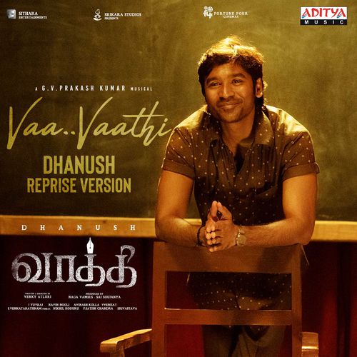 Vaa Vaathi (Dhanush Reprise Version) - G.V. Prakash Kumar