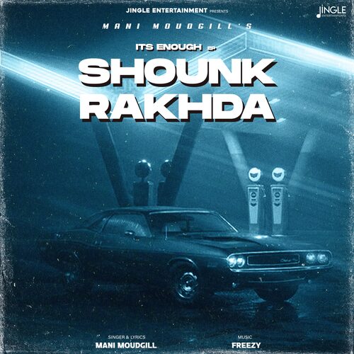 Shounk Rakhda   Its Enough - Mani Moudgill
