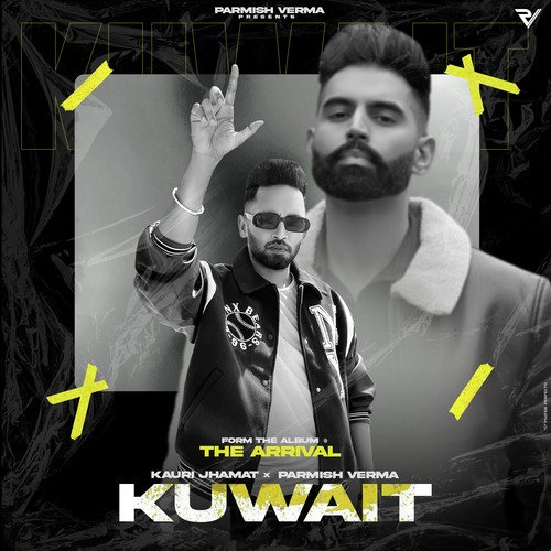 Kuwait (From The Album - The Arrival) - Kauri Jhamat, Parmish Verma