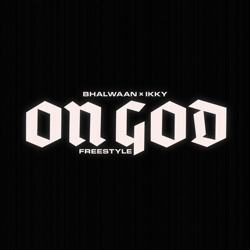 On God (Freestyle) - Bhalwaan, IKKY