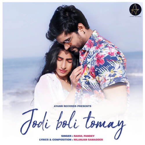 Jodi Boli Tomay - Nilanjan Samadder, Rahul Pandey