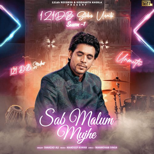 Sab Malum Mujhe ( Ramzaan ) (121DB Studios Unmute Season 1) - Shahzad Ali