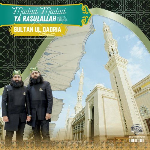 Madad Madad Ya RasulAllah (s.a.w) - Sultan Ul QADRIA Qawwal
