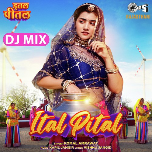 Ital Pital (DJ Mix) - Kapil Jangir, Komal Amrawat