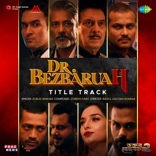 Dr Bezbaruah Title Track - Zublee Baruah, Zubeen Garg