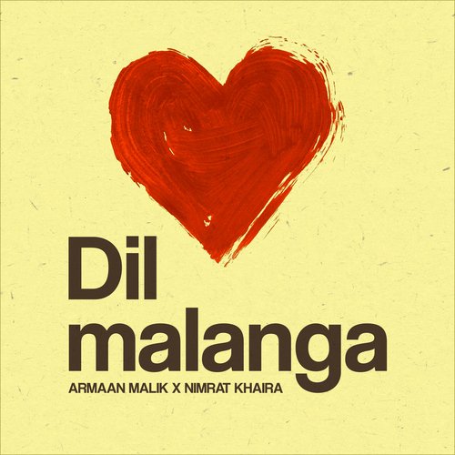 Dil Malanga - Armaan Malik, Nimrat Khaira