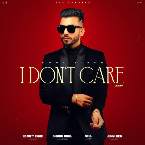 I Dont Care - The Landers, Guri Singh, Rich