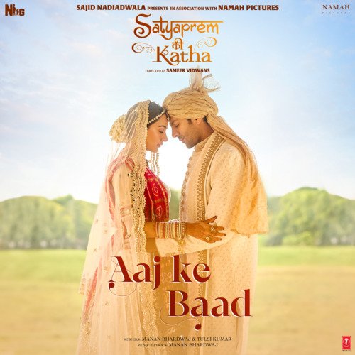 Aaj Ke Baad (From Satyaprem Ki Katha) - Manan Bhardwaj, Tulsi Kumar