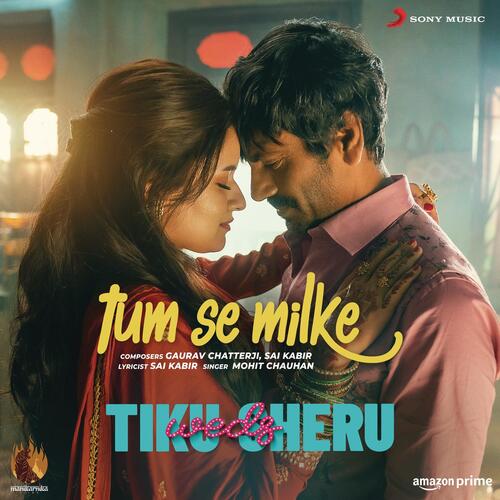 Tum Se Milke (From Tiku Weds Sheru) - Mohit Chauhan, Gaurav Chatterji, Sai Kabir
