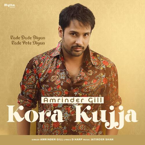 Kora Kujja (From Kade Dade Diyan Kade Pote Diyan) - Amrinder Gill
